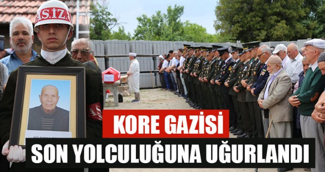 Kore Gazisi Son Yolculuğuna Uğurlandı