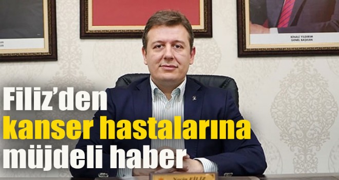 Kanser Hastalarına müjdeli haber