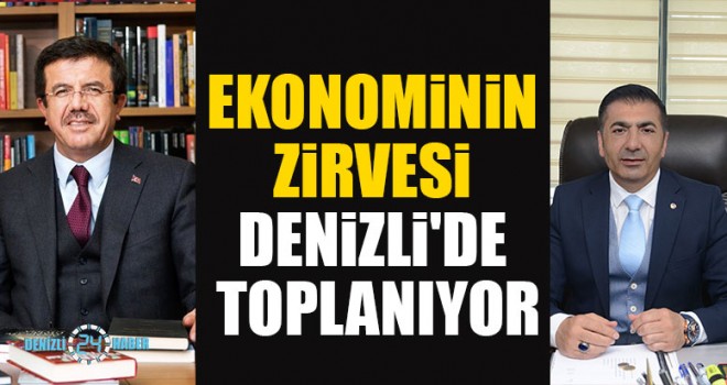 Ekonominin Zirvesi Denizli'de Toplaniyor
