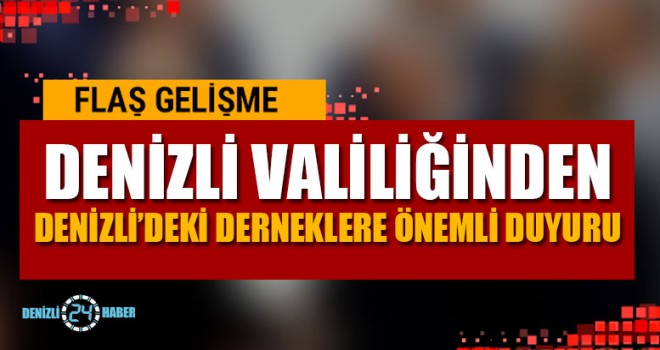 Denizli Valiliğinden Denizli’deki Derneklere Önemli Duyuru