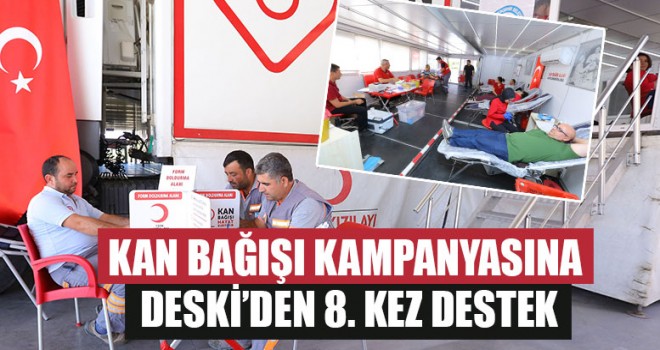 Kan Bağışı Kampanyasına DESKİ’den 8. Kez Destek