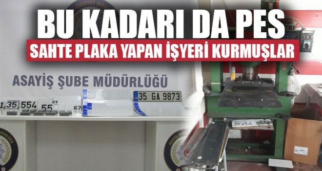 Bu Kadarı Da Pes Sahte Plaka Yapan İşyeri Kurmuşlar