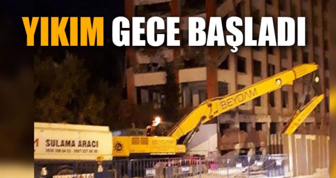 Yıkım Gece Başladı