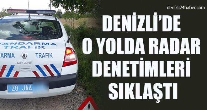 Denizli’de O Yolda Radar Denetimleri Sıklaştı