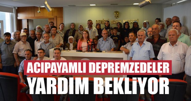 Acıpayamlı Depremzedeler Yardım Bekliyor