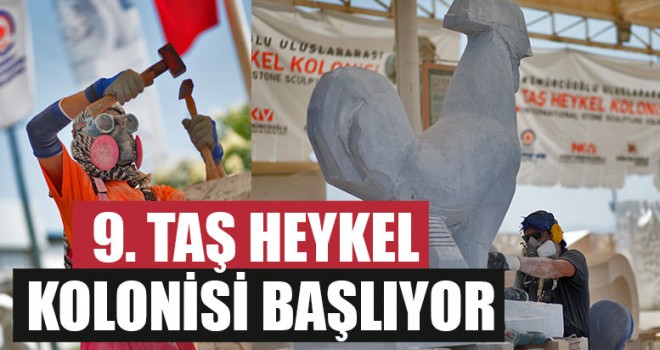 9. Taş Heykel Kolonisi başlıyor