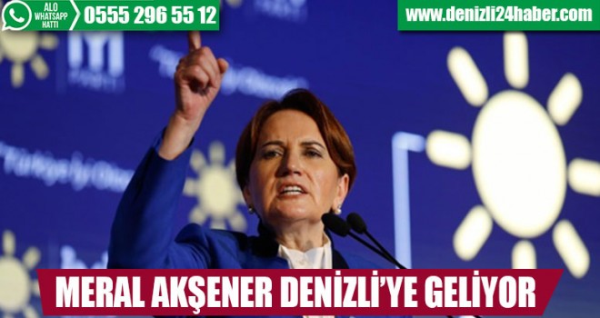 AKŞENER DENİZLİ’YE GELİYOR