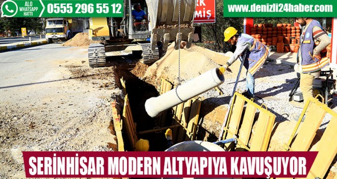 Serinhisar modern alt yapıya kavuşuyor