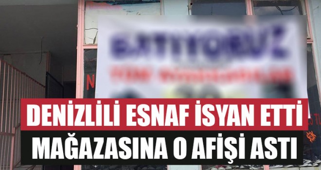 Acıpayam'da esnaf dükkanına batıyoruz yazısı astı
