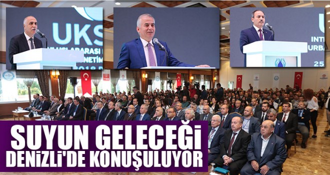 Suyun Geleceği Denizli'de Konuşuluyor