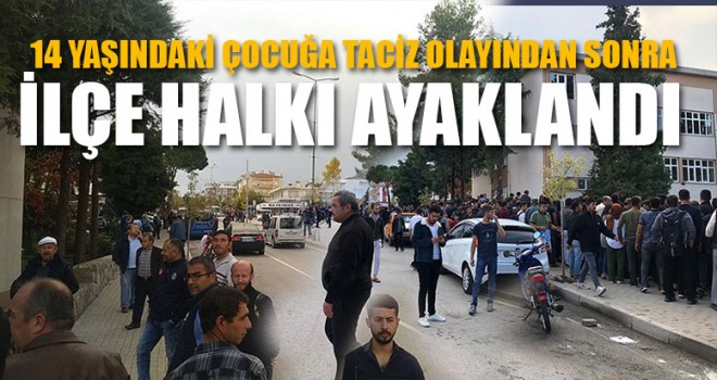 14 Yaşındaki Çocuğa Taciz Olayından Sonra İlçe Ayaklandı