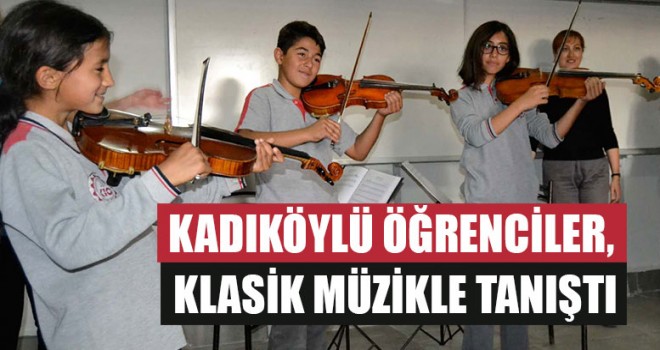 Kadıköylü Öğrenciler, Klasik Müzikle Tanıştı