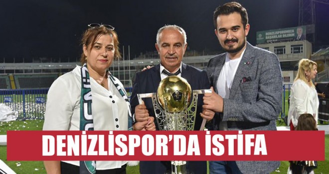 Denizlispor’da İstifa
