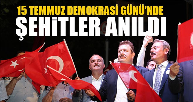 15 Temmuz Demokrasi Günü’nde Şehitler Anıldı