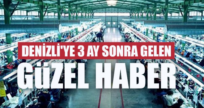 Denizli'ye 3 Ay Sonra Gelen Güzel Haber