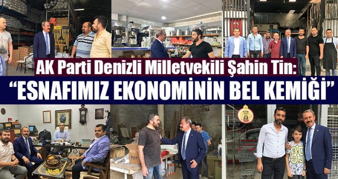 Milletvekili Tin, “Esnafımız Ekonominin Bel Kemiği”