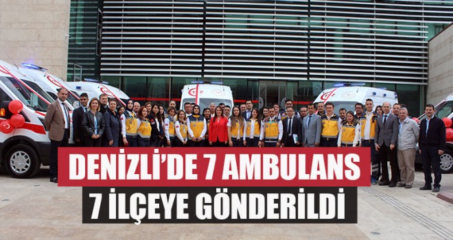 Denizli’de 7 Ambulans 7 İlçeye Gönderildi