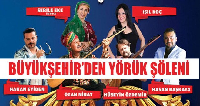 Büyükşehir’den Yörük Şöleni