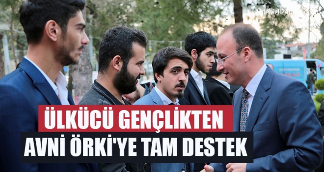 Ülkücü Gençlikten Avni Örki'ye Tam Destek