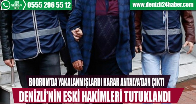 Denizli'nin eski hakimleri tutuklandı