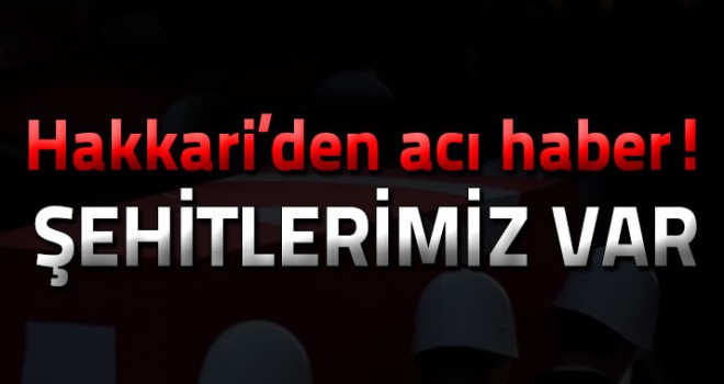 Hakkari'den acı haberler Geldi