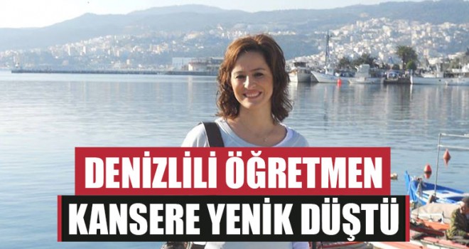 Denizlili Öğretmen Kansere Yenik Düştü