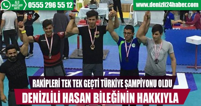 Denizlili Hasan bileğinin hakkıyla kazandı