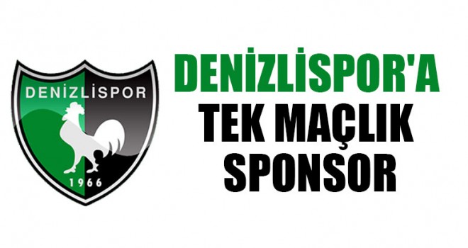 Denizlispor'a Tek Maçlık Sponsor