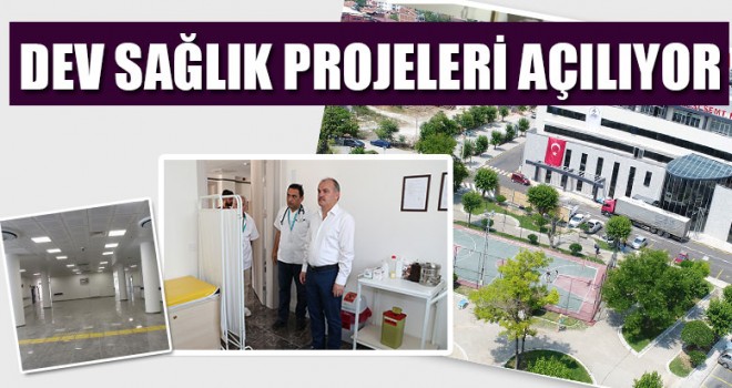Dev Sağlık Projeleri Açılıyor