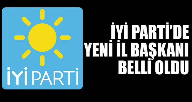 Denizli'de İYİ Parti İl Başkanı belli oldu
