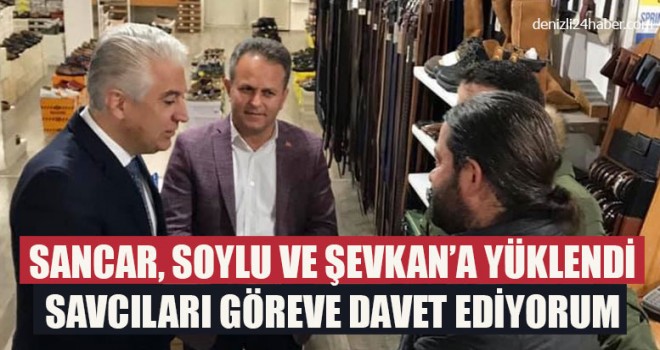 Sancar, Soylu ve Şevkan’a Yüklendi Savcıları Göreve Davet Ediyorum