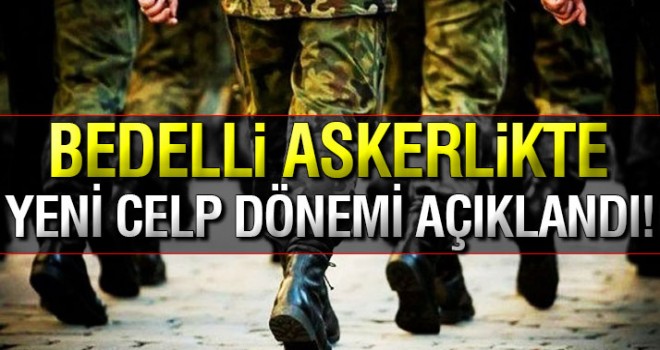 Bedelli askerlikte  kaç kişinin silah altına gireceği belli oldu