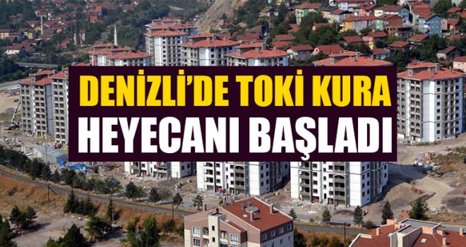 Denizli’de TOKİ Kura Heyecanı Başladı