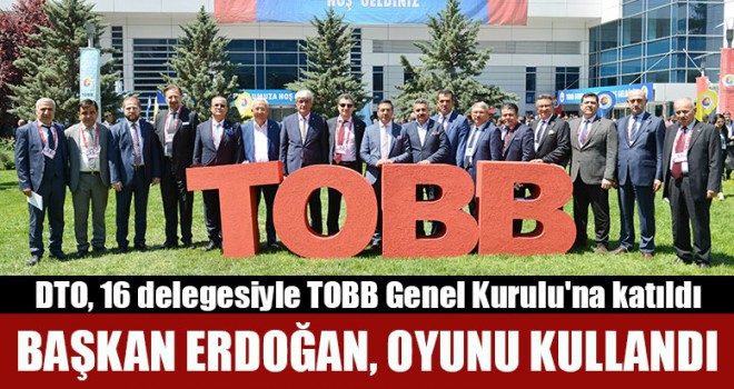 DTO Başkanı Uğur Erdoğan, Oyunu Kullandı
