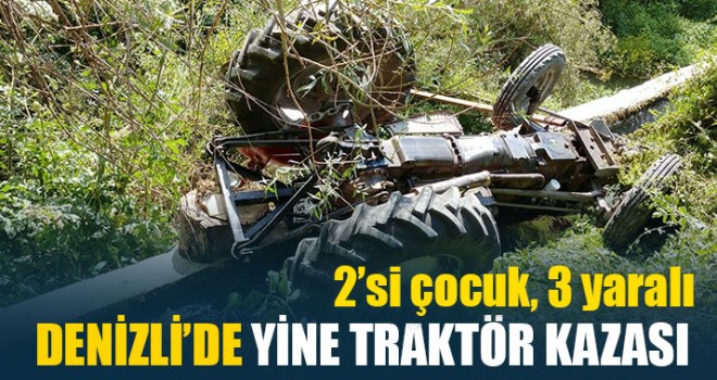 Denizli’de Yine Traktör Kazası 3 Yaralı