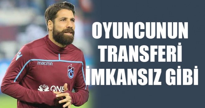 Oyuncunun Transferi İmkansız Gibi