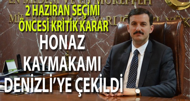 Honaz'da seçim öncesi kritik gelişme