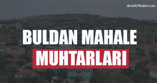 Buldan Mahalle Muhtarlıkları | Denizli Buldan Muhtarlıklar