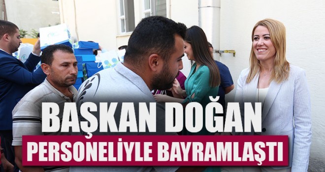 Başkan Şeniz Doğan Personeliyle Bayramlaştı