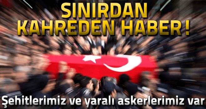 Sınırdan kahreden haber 2 askerimiz şehit oldu