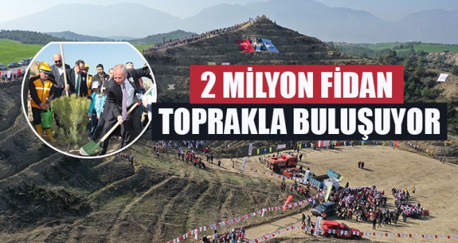 2 Milyon Fidan Toprakla Buluşuyor