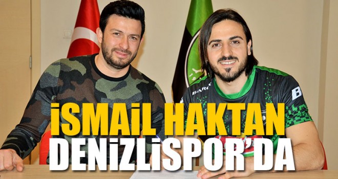 İsmail Haktan Denizlispor’da