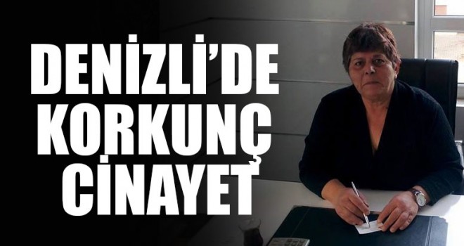 Denizli’de Korkunç Cinayet