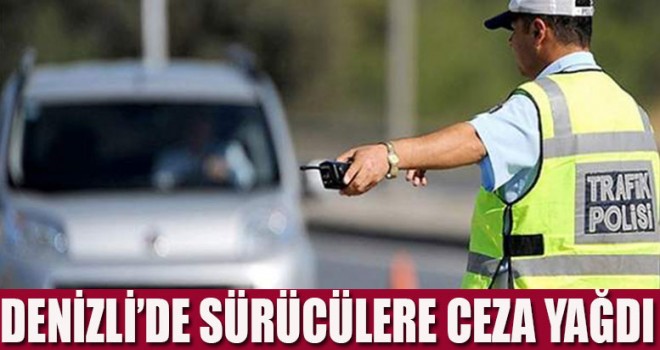 Denizi'de sürücülere ceza yağdı