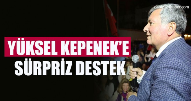 Yüksel Kepenek’e Sürpriz Destek