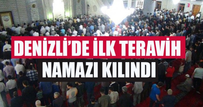 Denizli’de İlk Teravih Namazı Kılındı