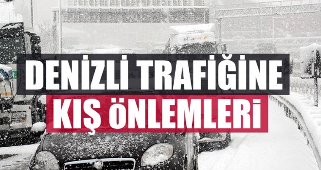 Denizli Trafiğine Kış Önlemleri