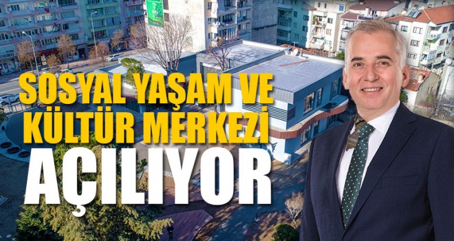 Sosyal Yaşam Ve Kültür Merkezi Açılıyor