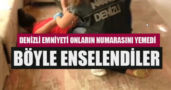 Denizli Emniyeti Onların Numarasını Yemedi Böyle Enselendiler
