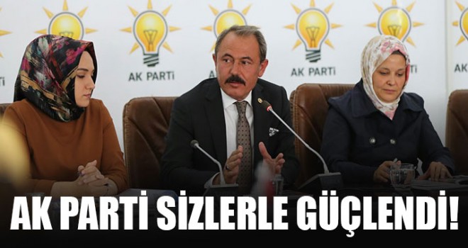 Milletvekili Şahin Tin, “AK Parti sizlerle güçlendi!”